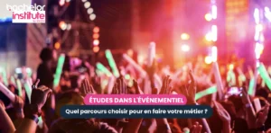 Études dans l'événementiel : quel parcours choisir pour en faire votre métier